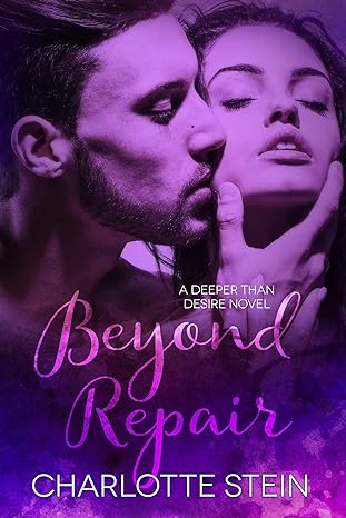 Beyond Repair (Deeper Than Desire)