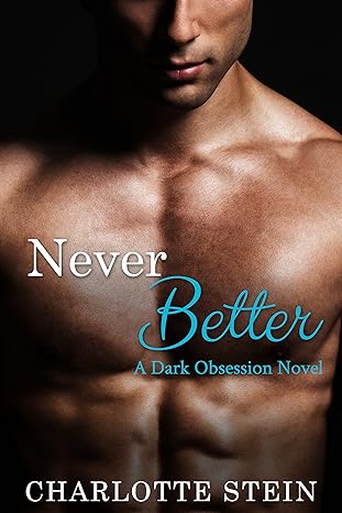 Never Better (A Dark Obsession Novel)